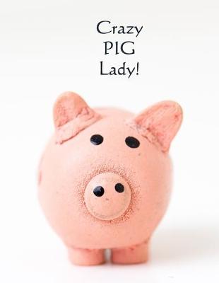 Book cover for Crazy PIG Lady!