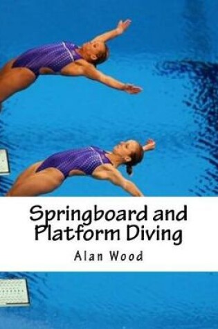 Cover of Springboard and Platform Diving