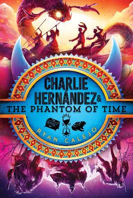 Cover of Charlie Hernández & the Phantom of Time