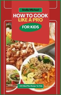 Book cover for How to Cook Like A PRO for Kids