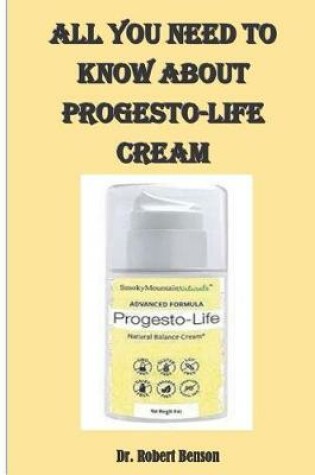 Cover of All You Need to Know about Progesto-Life Cream