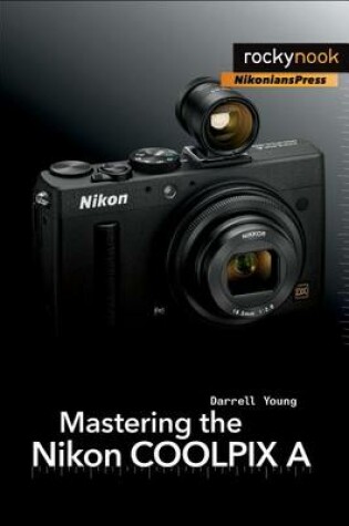 Cover of Mastering the Nikon COOLPIX A