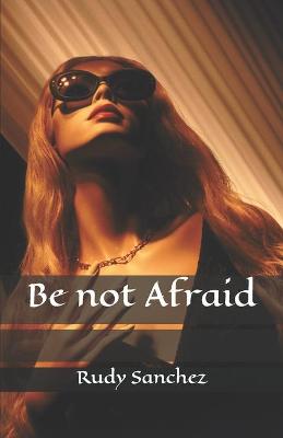 Book cover for Be Not Afraid