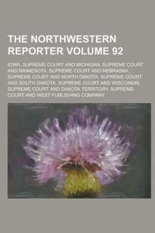 Cover of The Northwestern Reporter Volume 92