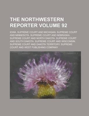 Book cover for The Northwestern Reporter Volume 92