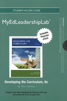 Book cover for NEW MyLab Ed Leadership with Pearson eText -- Standalone Access Card -- for Developing the Curriculum