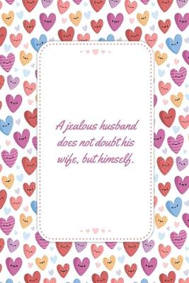 Book cover for A Jealous Husband Does Not Doubt His Wife But Himself