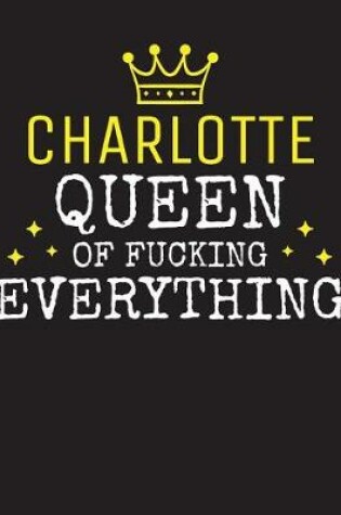 Cover of CHARLOTTE - Queen Of Fucking Everything