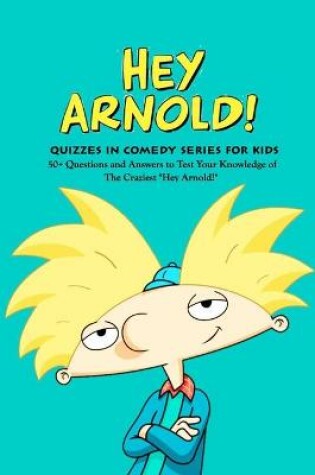 Cover of Quizzes in Comedy Series 'Hey Arnold!' for Kids