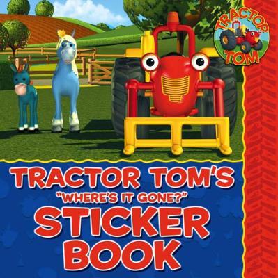 Cover of Tractor Tom ‘Where’s It Gone?’ Sticker Book