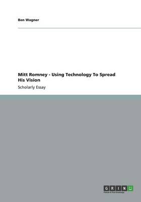 Book cover for Mitt Romney - Using Technology To Spread His Vision