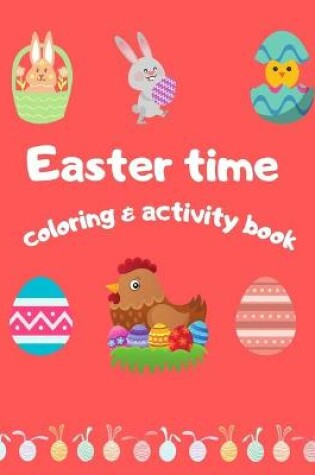 Cover of Easter Time Coloring & Activity Book