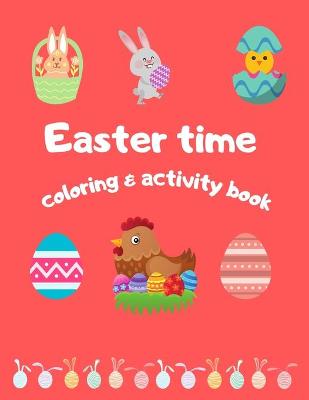 Book cover for Easter Time Coloring & Activity Book