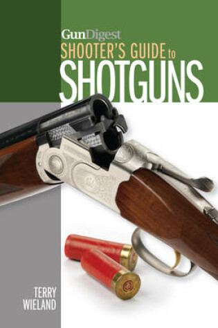 Cover of Gun Digest Shooter's Guide to Shotguns