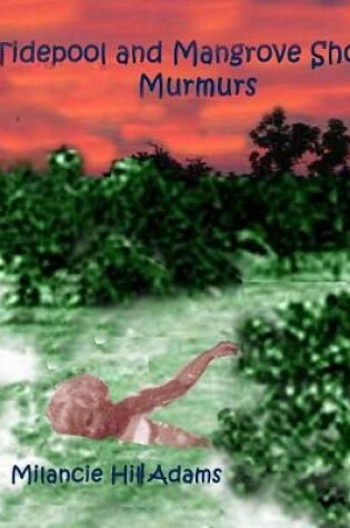 Cover of Tidepool and Mangrove Shoals Murmurs