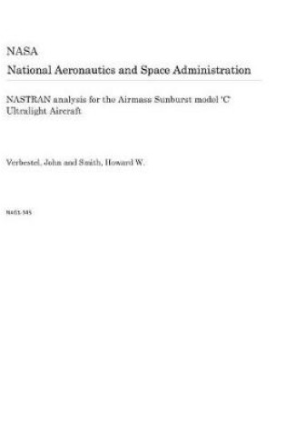 Cover of Nastran Analysis for the Airmass Sunburst Model 'c' Ultralight Aircraft