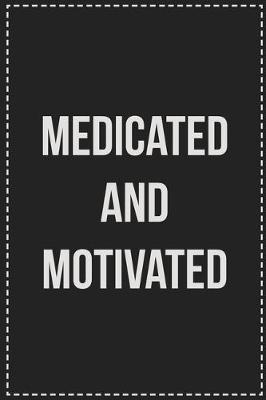 Book cover for Medicated and Motivated