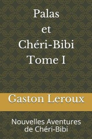 Cover of Palas et Chéri-Bibi Tome I