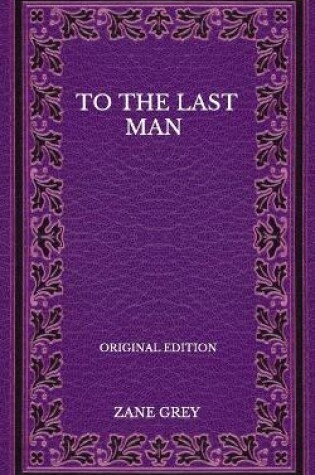 Cover of To The Last Man - Original Edition