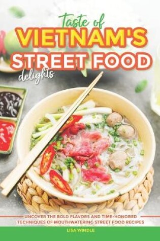 Cover of Taste of Vietnam's Street Food Delights