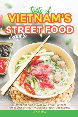 Book cover for Taste of Vietnam's Street Food Delights