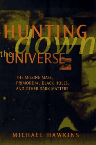 Cover of Hunting down the Universe