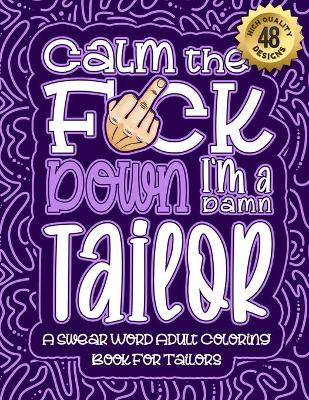 Book cover for Calm The F*ck Down I'm a tailor