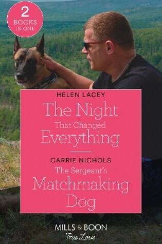 Cover of The Night That Changed Everything / The Sergeant's Matchmaking Dog