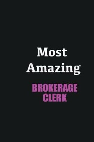 Cover of Most Amazing Brokerage Clerk