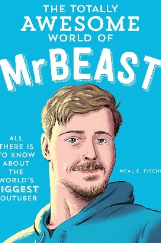 Cover of The Totally Awesome World of MrBeast