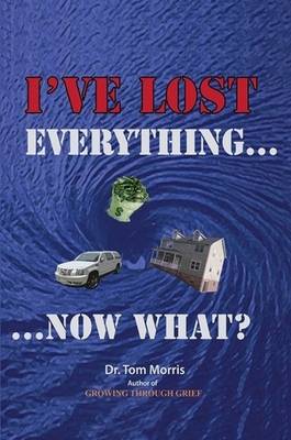 Book cover for I've Lost Everything...Now What?