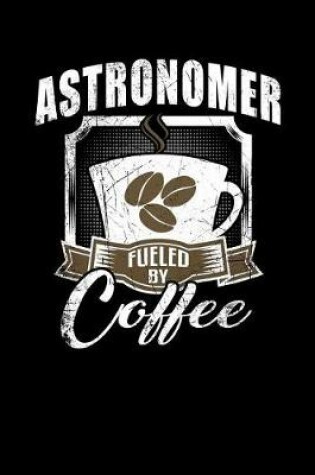 Cover of Astronomer Fueled by Coffee