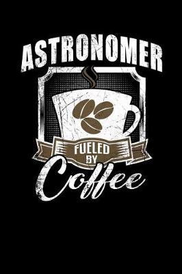 Book cover for Astronomer Fueled by Coffee