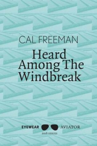 Cover of Heard Among the Windbreak