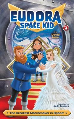 Book cover for The Greatest Matchmaker in Space!