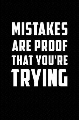 Cover of Mistakes Are Proof That You Re Trying