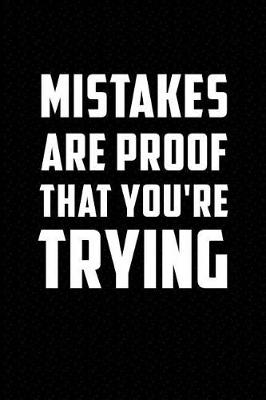 Book cover for Mistakes Are Proof That You Re Trying