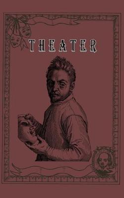 Cover of THEATER, Notebook For Theater teacher and Drama Lovers