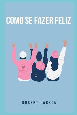 Book cover for Como fazer-se feliz