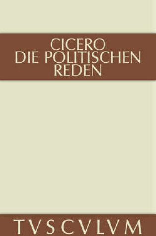 Cover of Marcus Tullius Cicero: Die Politischen Reden. Band 2