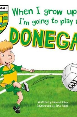 Cover of When I Grow Up, I'm Going to Play for Donegal