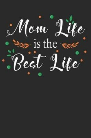 Cover of Mom Life Is the Best Life