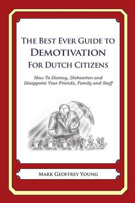 Cover of The Best Ever Guide to Demotivation for Dutch Citizens