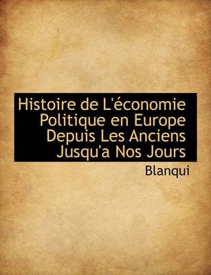 Book cover for Histoire de L'Economie Politique En Europe Depuis Les Anciens Jusqu'a Nos Jours