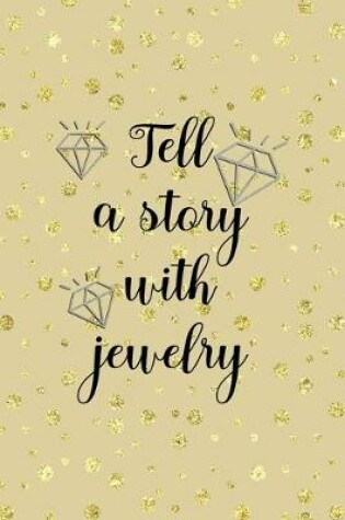 Cover of Tell A Story With Jewelry