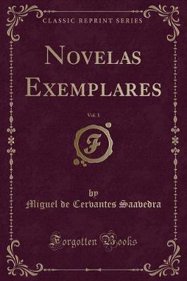 Book cover for Novelas Exemplares, Vol. 1 (Classic Reprint)