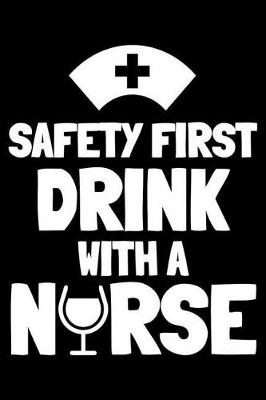 Book cover for Safety First Drink With A Nurse