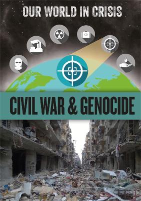 Book cover for Our World in Crisis: Civil War and Genocide