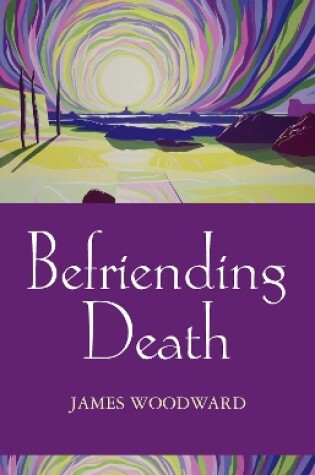 Cover of Befriending Death, Facing Loss