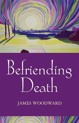 Book cover for Befriending Death, Facing Loss